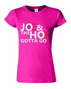 Joe's Gotta Go Funny Womens T-Shirt - ApparelinClick