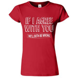 Both Wrong Funny Printed T-Shirt for Women's - ApparelinClick