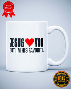 Jesus Loves You But I'M His Favorite Ceramic Mug